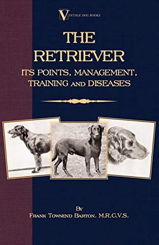 Stock image for The Retriever Its Points Management Training Diseases Labrador, FlatCoated, CurlyCoated for sale by PBShop.store US