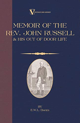 Imagen de archivo de A Memoir of the Rev. John Russell and His Out-Of-Door Life (Vintage Dog Books Breed Classic) a la venta por Lucky's Textbooks