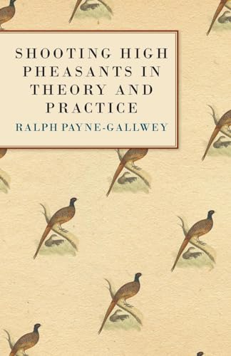 Imagen de archivo de Shooting High Pheasants in Theory and Practice a la venta por HPB-Red