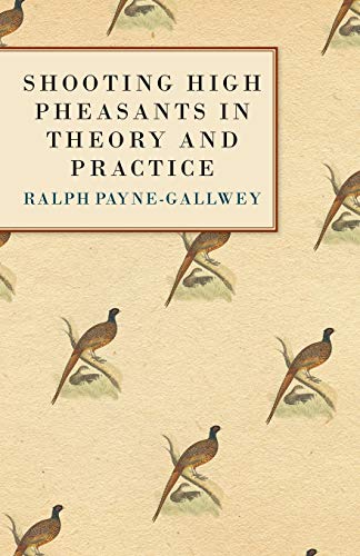 9781846641336: Shooting High Pheasants In Theory And Practice