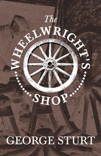 Imagen de archivo de The Wheelwright's Shop a la venta por WorldofBooks