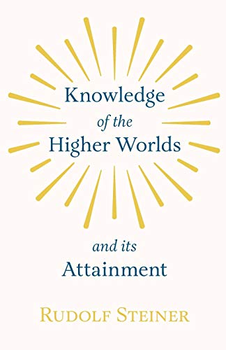 9781846643477: Knowledge of the Higher Worlds and Its Attainment
