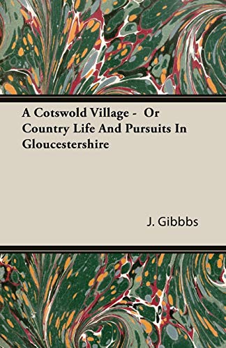 9781846644023: A Cotswold Village - or Country Life And Pursuits in Gloucestershire