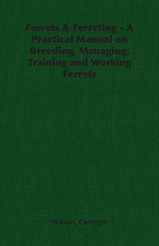 9781846644238: Ferrets & Ferreting - A Practical Manual on Breeding, Managing, Training and Working Ferrets