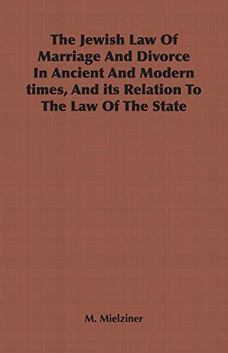 9781846644498: The Jewish Law of Marriage And Divorce in Ancient And Modern Times, And Its Relation to the Law of the State