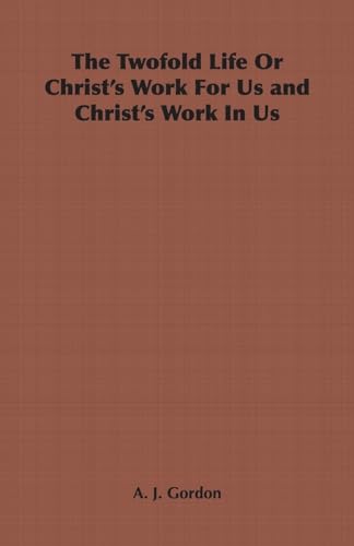 Imagen de archivo de The Twofold Life or Christ's Work for Us and Christ's Work in Us a la venta por Chiron Media