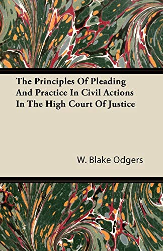 Imagen de archivo de The Principles of Pleading and Practice in Civil Actions in the High Court of Justice a la venta por PBShop.store US