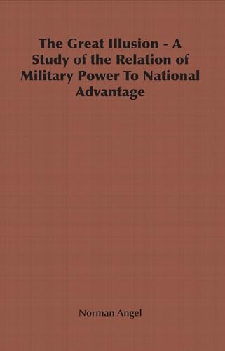 9781846645419: The Great Illusion - A Study of the Relation of Military Power To National Advantage