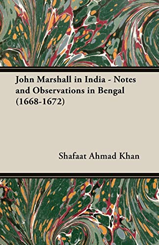 9781846648281: John Marshall in India - Notes and Observations in Bengal (1668-1672)