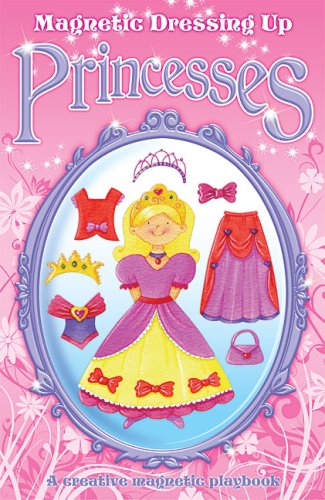 Stock image for Princesses (Magnetic Dressing Up) for sale by WorldofBooks
