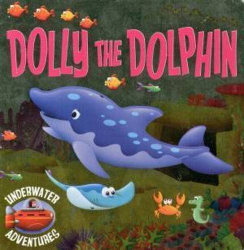 Imagen de archivo de Dolly the Dolphin (Underwater Adventures) a la venta por SecondSale