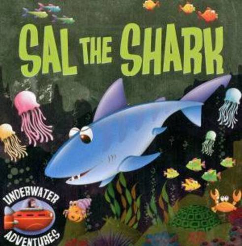 Imagen de archivo de Sal the Shark (Underwater Adventures) a la venta por Wonder Book