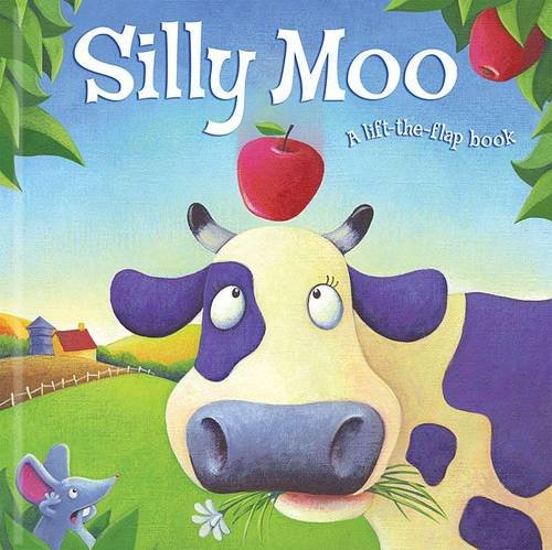 Imagen de archivo de Silly Moo! (Lift-the-flap Book) a la venta por Greener Books