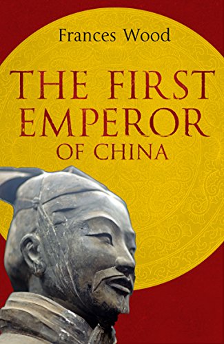 The First Emperor of China - Frances Wood