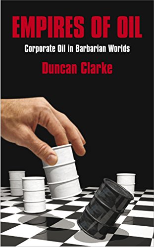 Stock image for Empires of Oil: Corporate Oil in Barbarian Worlds for sale by SecondSale