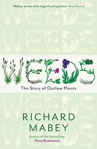 Beispielbild fr Weeds: The Story of Outlaw Plants zum Verkauf von WorldofBooks