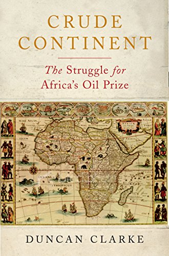 9781846680977: Crude Continent: The Struggle for Africa's Oil Prize