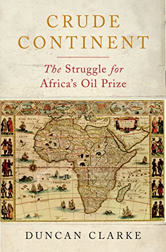 Stock image for Crude Continent: The Struggle for Africa's Oil Prize for sale by Once Upon A Time Books