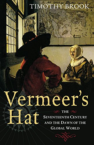 9781846681127: Vermeer's Hat: The seventeenth century and the dawn of the global world