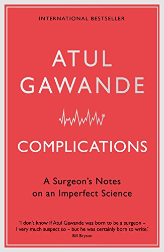 Beispielbild fr Complications: A Surgeon's Notes on an Imperfect Science zum Verkauf von WorldofBooks