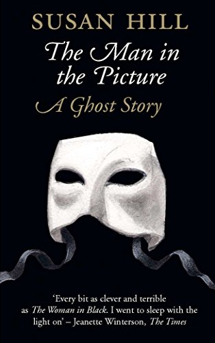 Imagen de archivo de The Man in the Picture: A Ghost Story (The Susan Hill Collection) a la venta por Front Cover Books