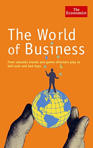 The World of Business: From Valuable Brands and Games Directors Play to Bail-Outs and Bad Boys