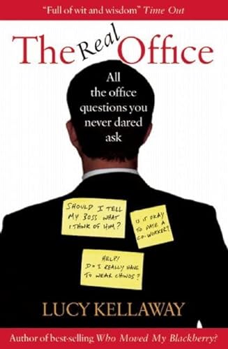 The Real Office: All the Office Questions You Never Dared Ask (9781846682148) by Kellaway, Lucy