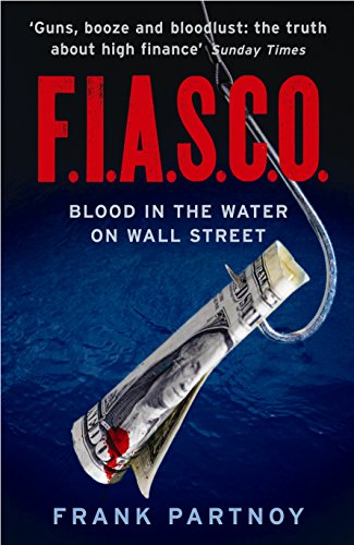 Imagen de archivo de FIASCO: Blood In the Water on Wall Street a la venta por Greener Books