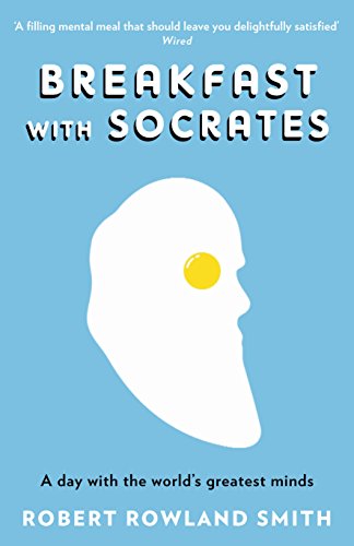 Beispielbild fr BREAKFAST WITH SOCRATES: A day with the world's greatest minds zum Verkauf von WorldofBooks