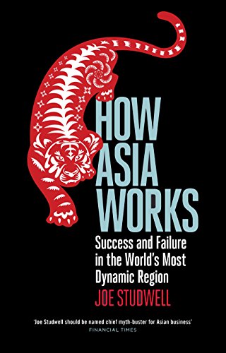 Stock image for How Asia Works: Success and Failure in the World's Most Dynamic Region for sale by WorldofBooks