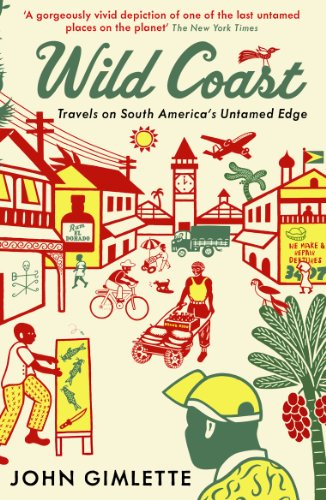 9781846682537: Wild Coast: Travels on South America's Untamed Edge [Idioma Ingls]