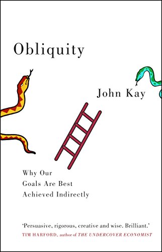 Beispielbild fr Obliquity: Why our goals are best achieved indirectly zum Verkauf von WorldofBooks