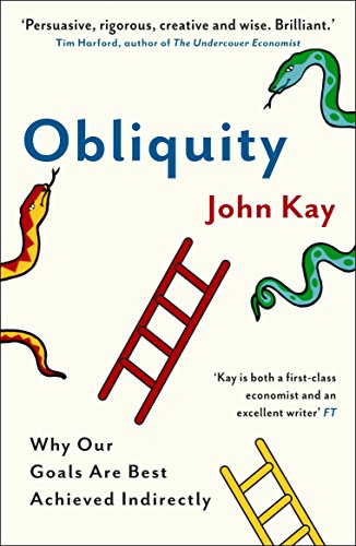 Beispielbild fr Obliquity: Why Our Goals Are Best Achieved Indirectly. John Kay zum Verkauf von SecondSale