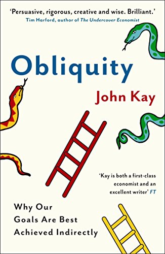 9781846682896: Obliquity: Why Our Goals Are Best Achieved Indirectly. John Kay