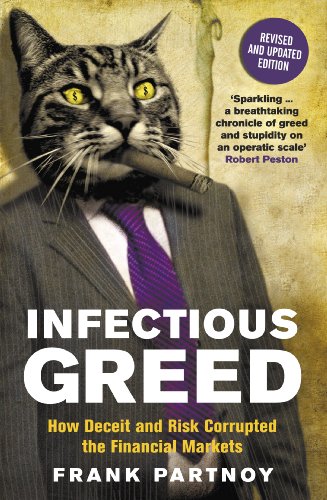 Imagen de archivo de Infectious Greed: How Deceit and Risk Corrupted the Financial Markets a la venta por WorldofBooks