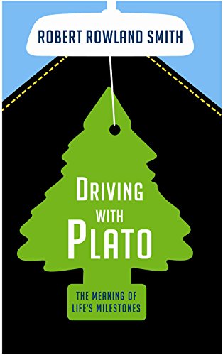 9781846683053: Driving With Plato: The Meaning of Life's Milestones