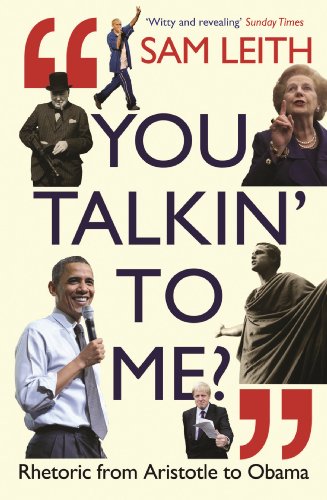 Beispielbild fr You Talkin' to Me?: Rhetoric from Aristotle to Obama zum Verkauf von ZBK Books