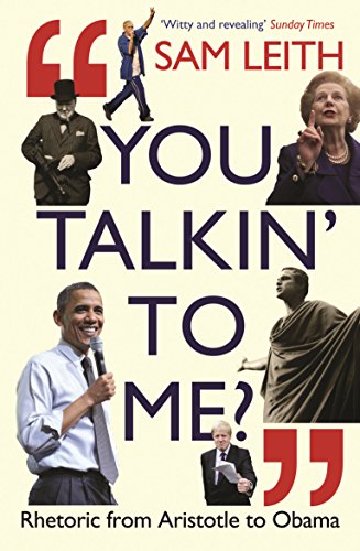 9781846683169: You Talkin' To Me?: Rhetoric from Aristotle to Obama [Lingua inglese]