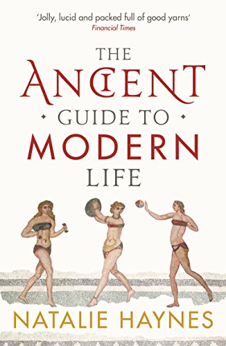 Beispielbild fr The Ancient Guide to Modern Life zum Verkauf von WorldofBooks