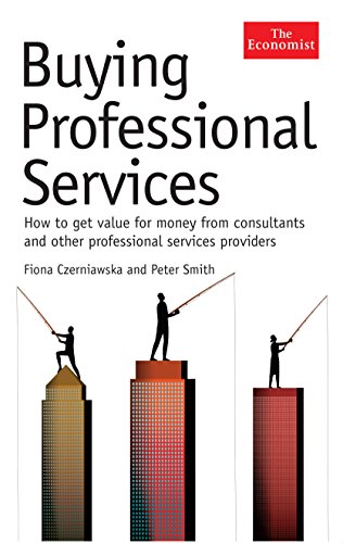Stock image for Buying Professional Services. How to Get Value for Money from Consultants and Other Professional Services Providers for sale by Libereso