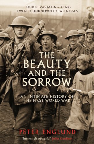 Stock image for The Beauty and the Sorrow: An intimate history of the First World War for sale by WorldofBooks