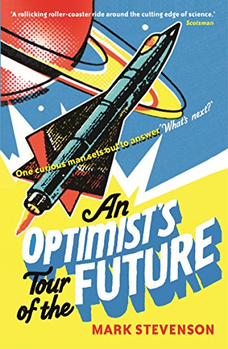 Beispielbild fr An Optimist's Tour of the Future [Paperback] [Jan 01, 2012] Mark Stevenson zum Verkauf von ThriftBooks-Atlanta