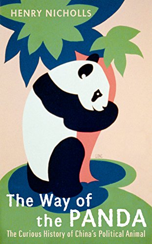 The Way of the Panda: The Curious History of China's Political Animal - Henry Nicholls