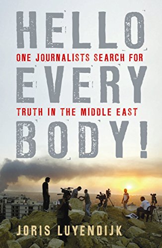 Stock image for Hello Everybody!: One Journalist's Search for Truth in the Middle East for sale by WorldofBooks