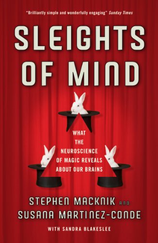 Beispielbild fr SLEIGHTS OF MIND: What the neuroscience of magic reveals about our brains zum Verkauf von WorldofBooks