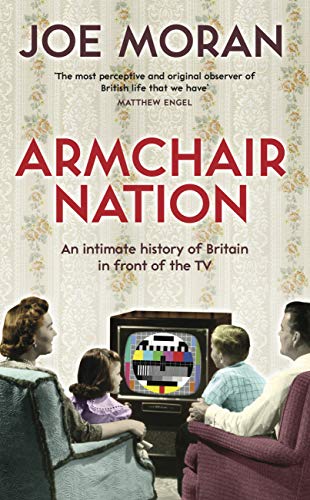 Beispielbild fr Armchair Nation: An intimate history of Britain in front of the TV zum Verkauf von WorldofBooks