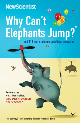 Imagen de archivo de Why Can't Elephants Jump?: and 113 more science questions answered (New Scientist) a la venta por WorldofBooks