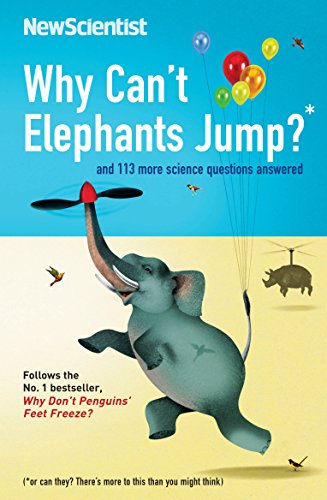Stock image for Why Can't Elephants Jump? and 101 Other Questions and 113 Other Tantalising Science Questions for sale by ThriftBooks-Dallas