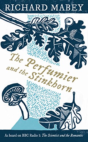 The Perfumier and the Stinkhorn (9781846684074) by Richard Mabey