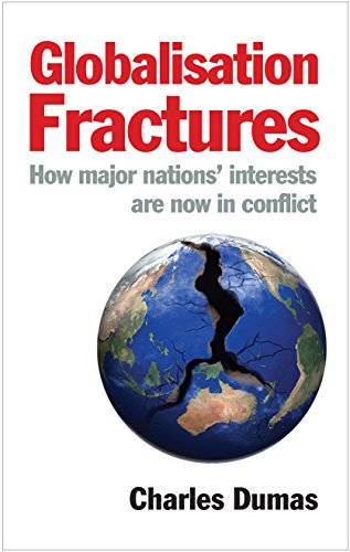 Imagen de archivo de Globalisation Fractures: How Major Nations' Interests Are Now In Conflict a la venta por HPB-Movies